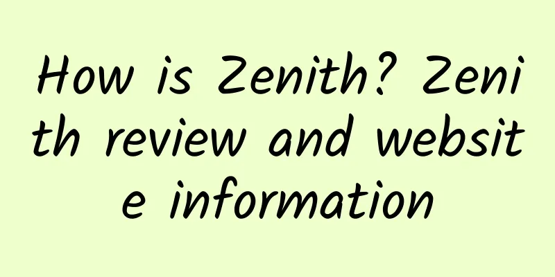 How is Zenith? Zenith review and website information