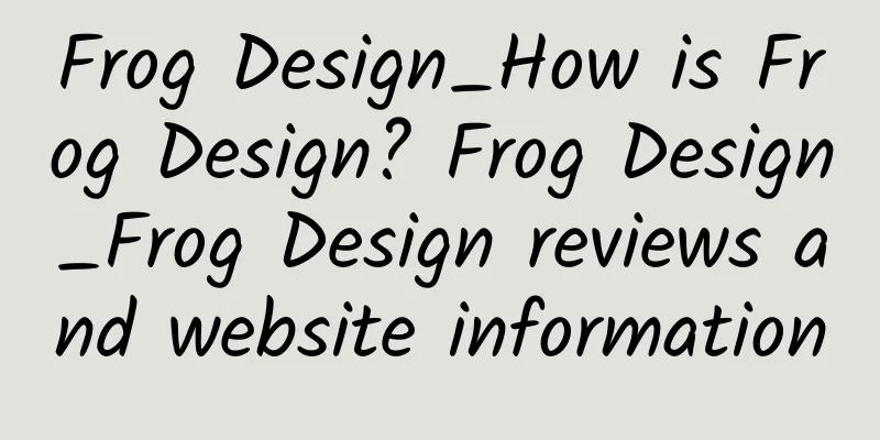 Frog Design_How is Frog Design? Frog Design_Frog Design reviews and website information