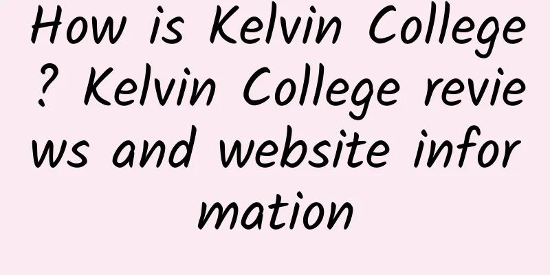 How is Kelvin College? Kelvin College reviews and website information