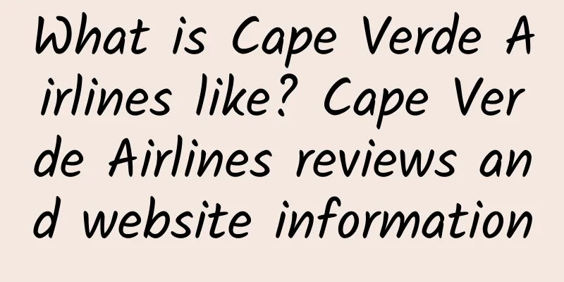 What is Cape Verde Airlines like? Cape Verde Airlines reviews and website information