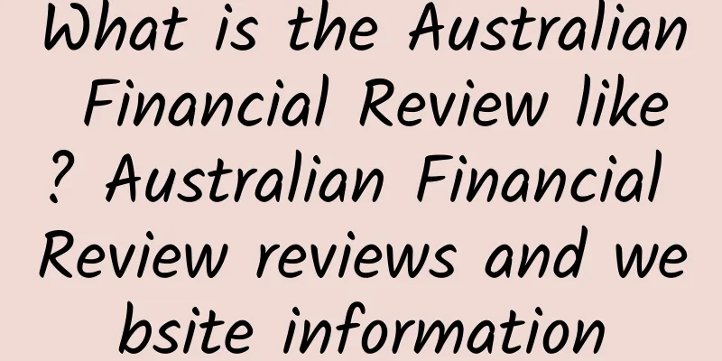 What is the Australian Financial Review like? Australian Financial Review reviews and website information