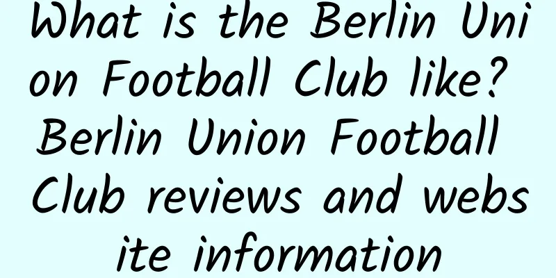 What is the Berlin Union Football Club like? Berlin Union Football Club reviews and website information