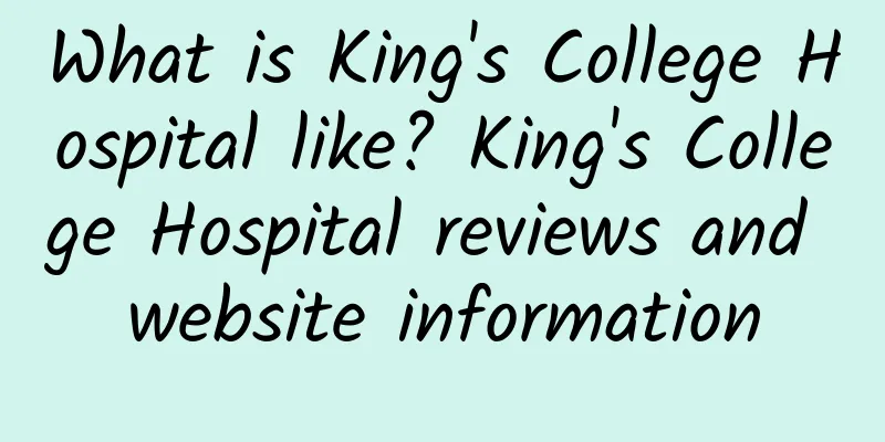 What is King's College Hospital like? King's College Hospital reviews and website information