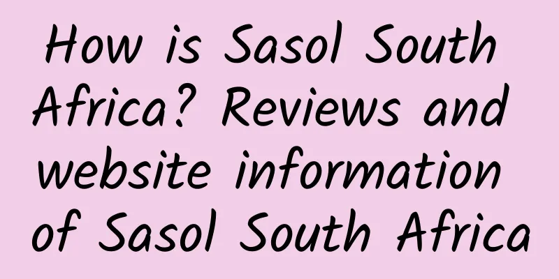 How is Sasol South Africa? Reviews and website information of Sasol South Africa