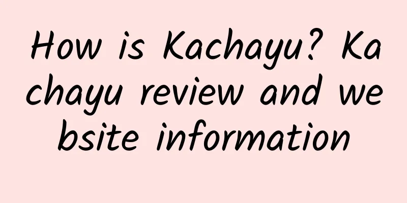 How is Kachayu? Kachayu review and website information
