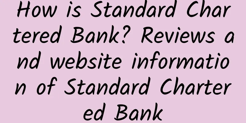 How is Standard Chartered Bank? Reviews and website information of Standard Chartered Bank