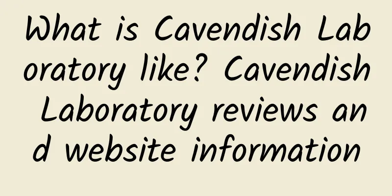 What is Cavendish Laboratory like? Cavendish Laboratory reviews and website information