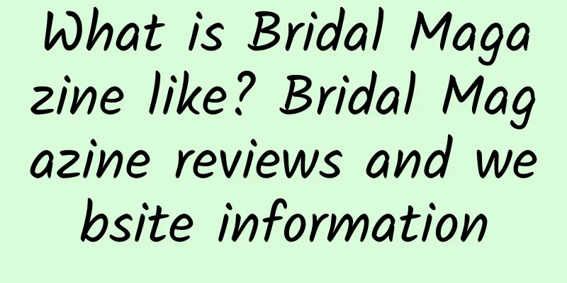What is Bridal Magazine like? Bridal Magazine reviews and website information