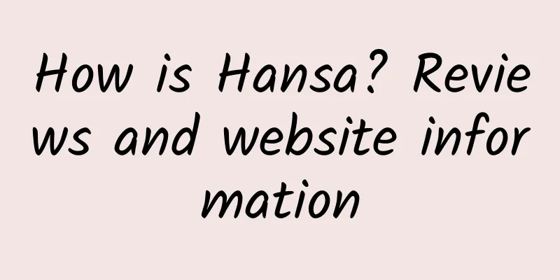 How is Hansa? Reviews and website information