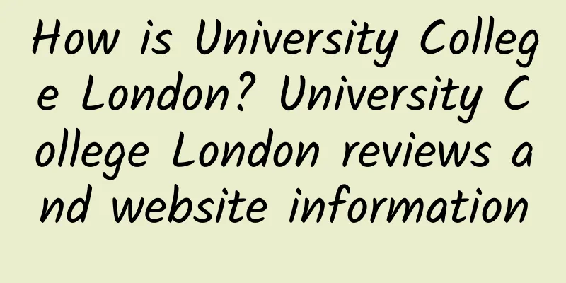 How is University College London? University College London reviews and website information