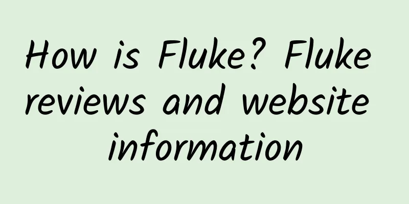How is Fluke? Fluke reviews and website information