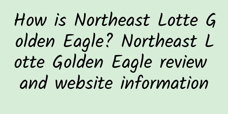 How is Northeast Lotte Golden Eagle? Northeast Lotte Golden Eagle review and website information