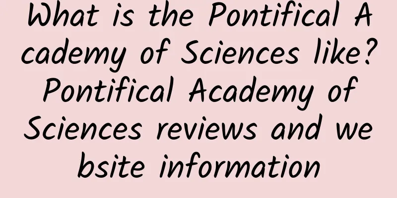 What is the Pontifical Academy of Sciences like? Pontifical Academy of Sciences reviews and website information