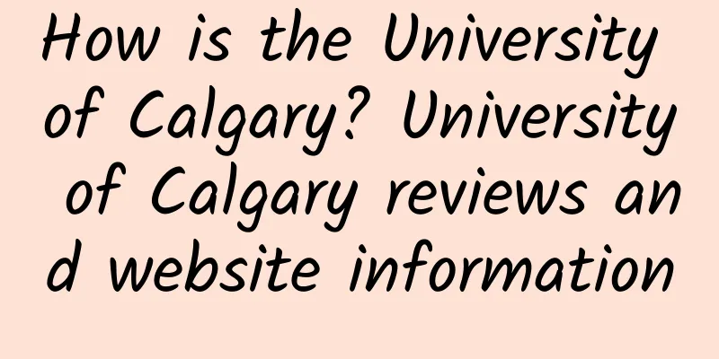 How is the University of Calgary? University of Calgary reviews and website information