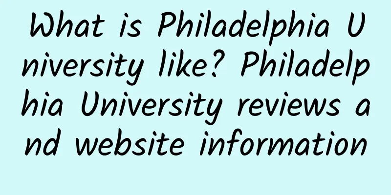 What is Philadelphia University like? Philadelphia University reviews and website information