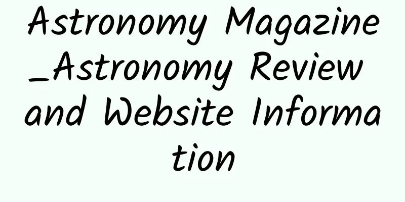 Astronomy Magazine_Astronomy Review and Website Information