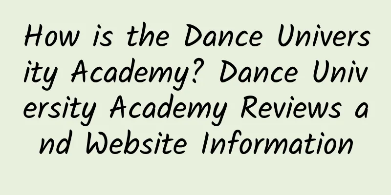 How is the Dance University Academy? Dance University Academy Reviews and Website Information