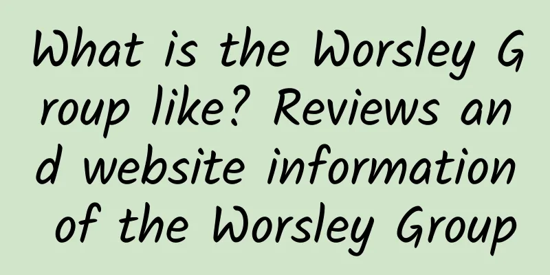 What is the Worsley Group like? Reviews and website information of the Worsley Group