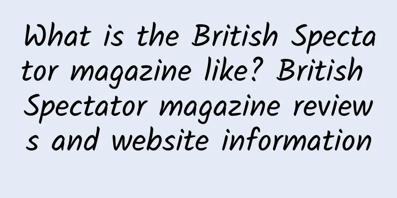 What is the British Spectator magazine like? British Spectator magazine reviews and website information