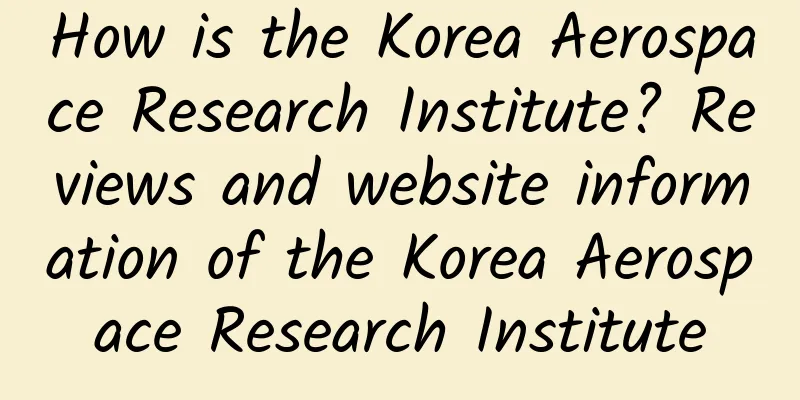 How is the Korea Aerospace Research Institute? Reviews and website information of the Korea Aerospace Research Institute