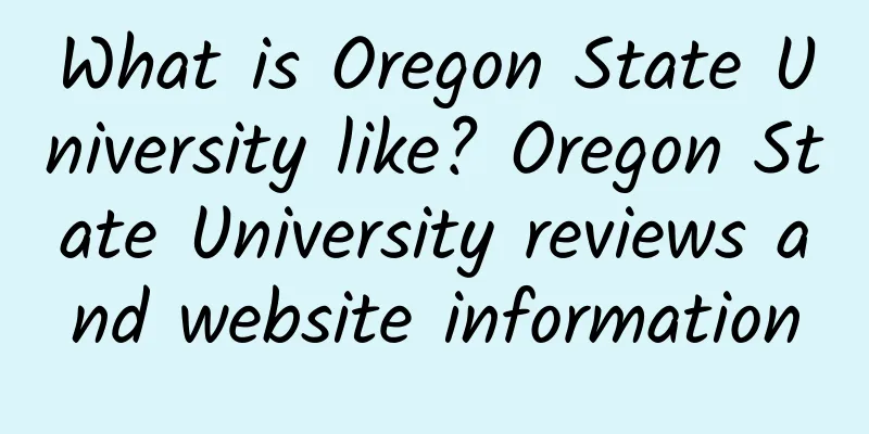 What is Oregon State University like? Oregon State University reviews and website information