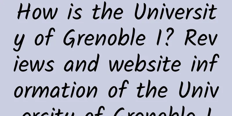 How is the University of Grenoble I? Reviews and website information of the University of Grenoble I