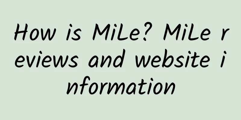 How is MiLe? MiLe reviews and website information