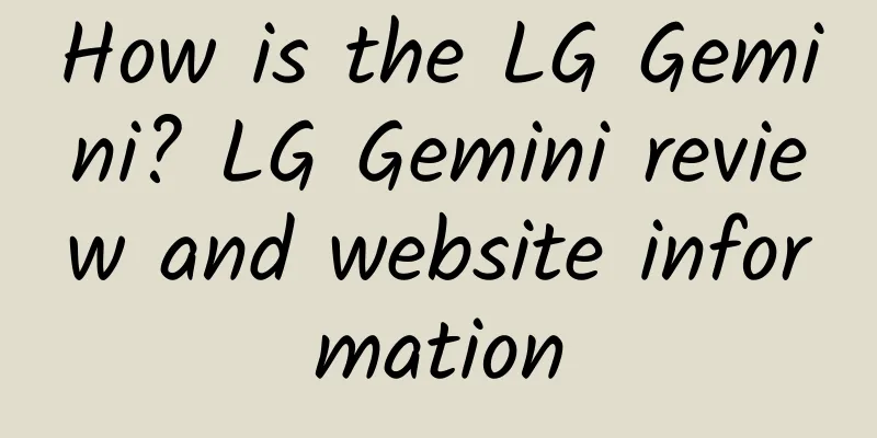 How is the LG Gemini? LG Gemini review and website information