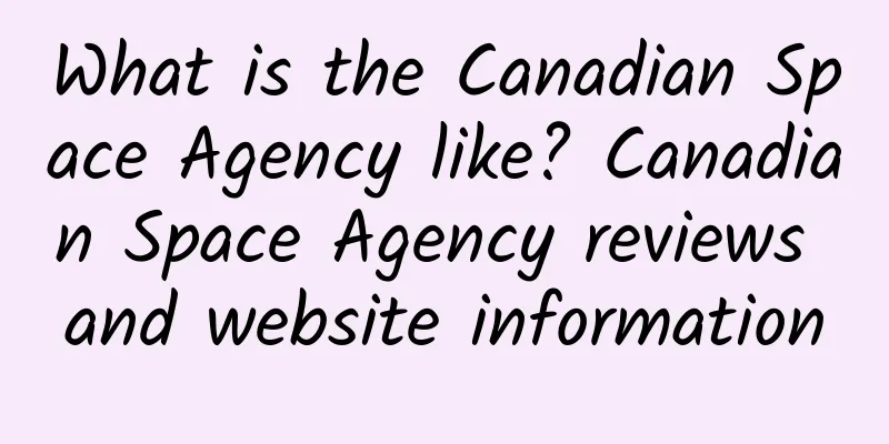 What is the Canadian Space Agency like? Canadian Space Agency reviews and website information
