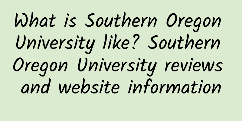 What is Southern Oregon University like? Southern Oregon University reviews and website information