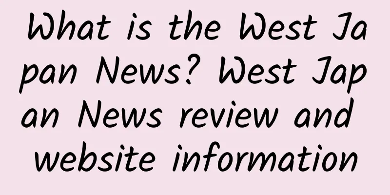 What is the West Japan News? West Japan News review and website information