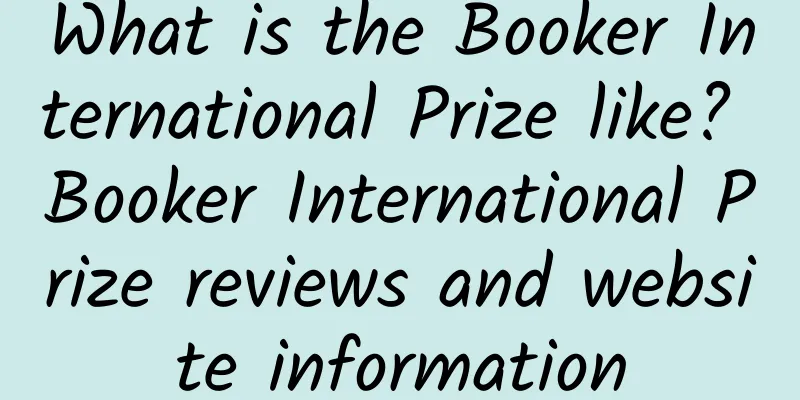 What is the Booker International Prize like? Booker International Prize reviews and website information