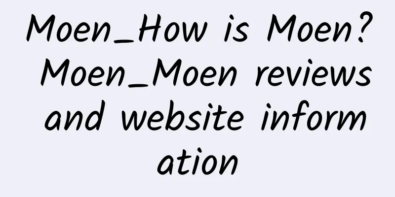 Moen_How is Moen? Moen_Moen reviews and website information