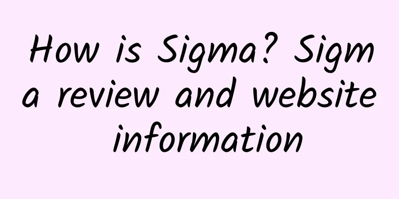 How is Sigma? Sigma review and website information