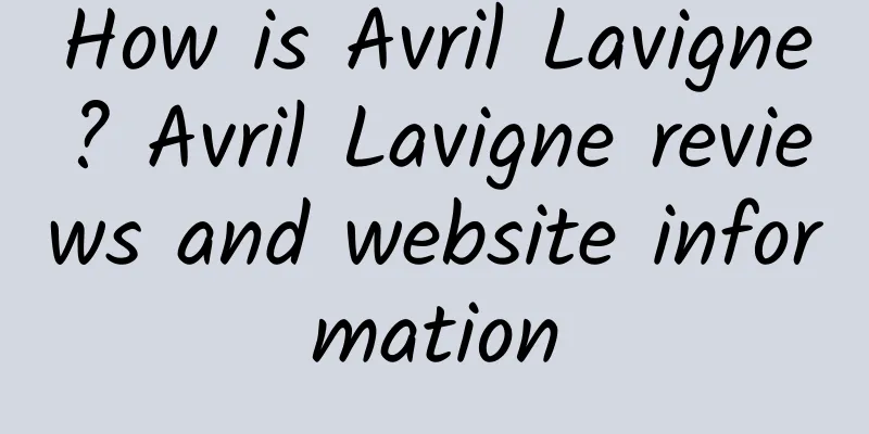 How is Avril Lavigne? Avril Lavigne reviews and website information