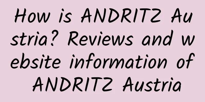 How is ANDRITZ Austria? Reviews and website information of ANDRITZ Austria