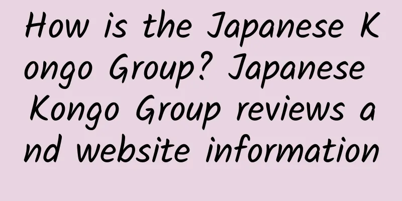 How is the Japanese Kongo Group? Japanese Kongo Group reviews and website information