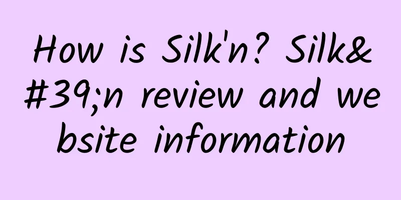 How is Silk'n? Silk'n review and website information