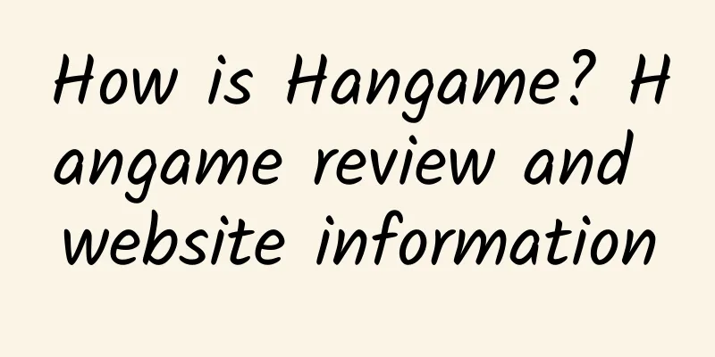 How is Hangame? Hangame review and website information