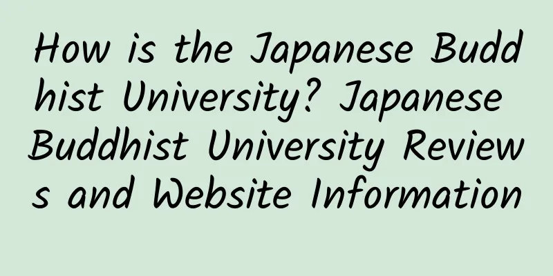 How is the Japanese Buddhist University? Japanese Buddhist University Reviews and Website Information