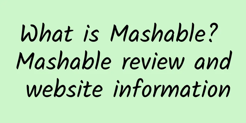 What is Mashable? Mashable review and website information