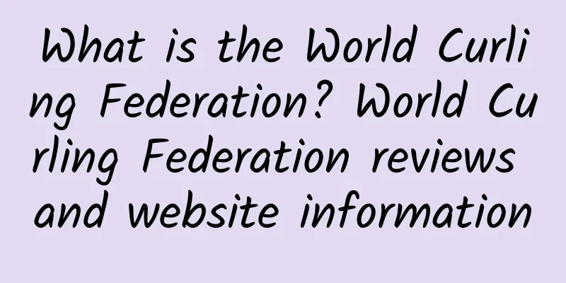What is the World Curling Federation? World Curling Federation reviews and website information