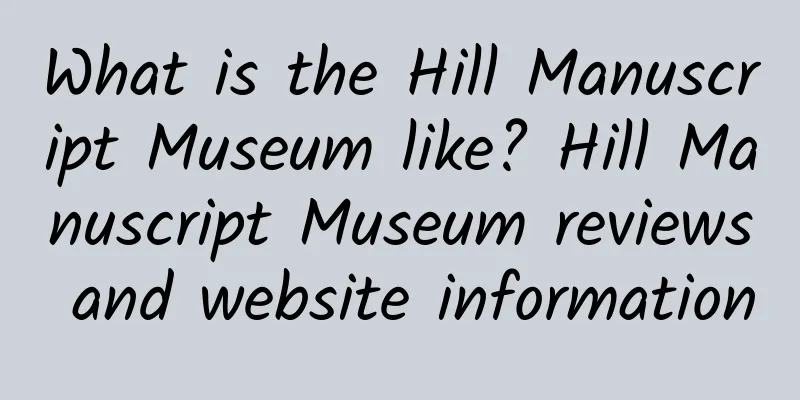 What is the Hill Manuscript Museum like? Hill Manuscript Museum reviews and website information