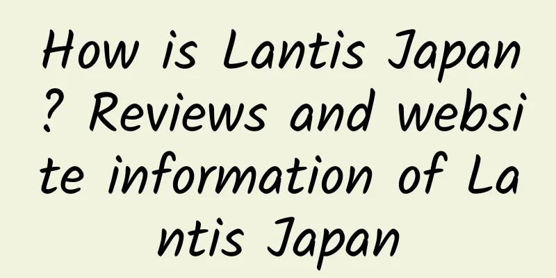 How is Lantis Japan? Reviews and website information of Lantis Japan