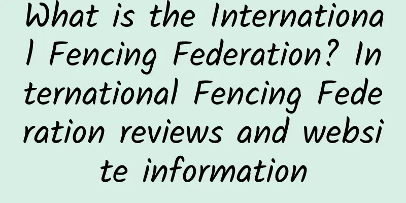 What is the International Fencing Federation? International Fencing Federation reviews and website information