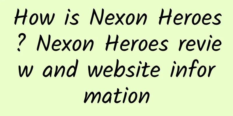 How is Nexon Heroes? Nexon Heroes review and website information