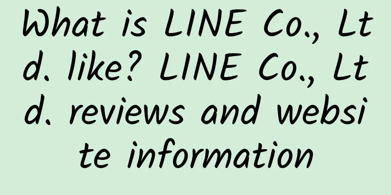 What is LINE Co., Ltd. like? LINE Co., Ltd. reviews and website information