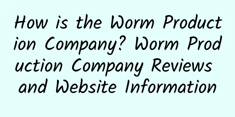 How is the Worm Production Company? Worm Production Company Reviews and Website Information