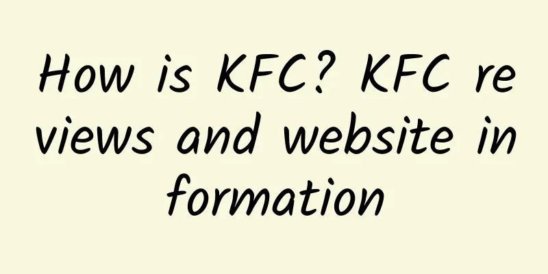 How is KFC? KFC reviews and website information
