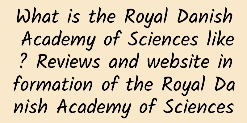 What is the Royal Danish Academy of Sciences like? Reviews and website information of the Royal Danish Academy of Sciences